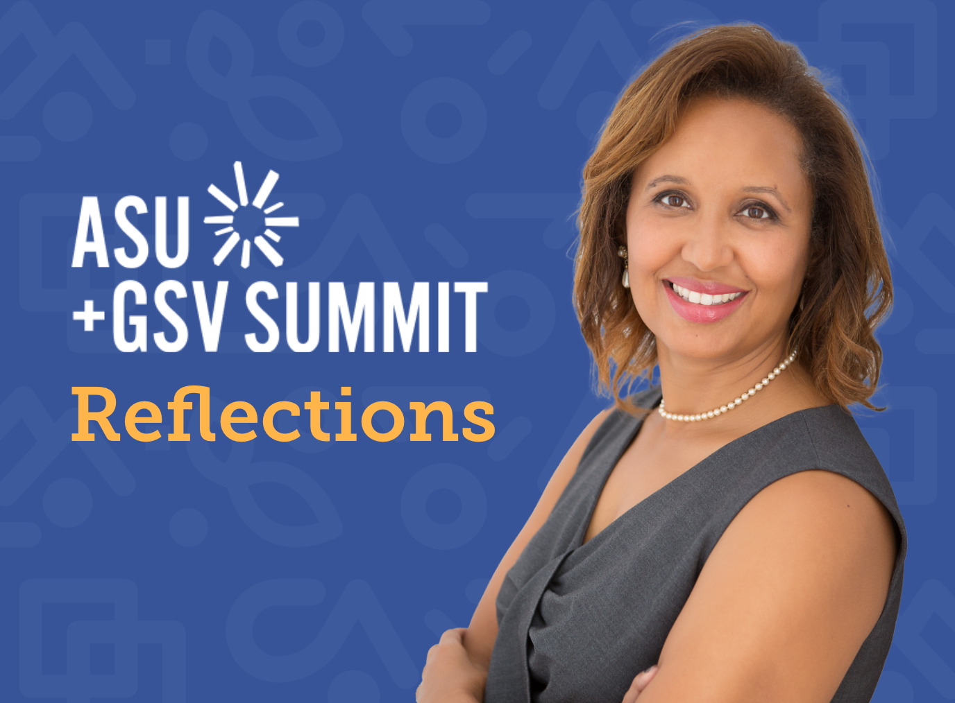 Reflection Recognizing the Power of Women in EdTech at ASU+GSV